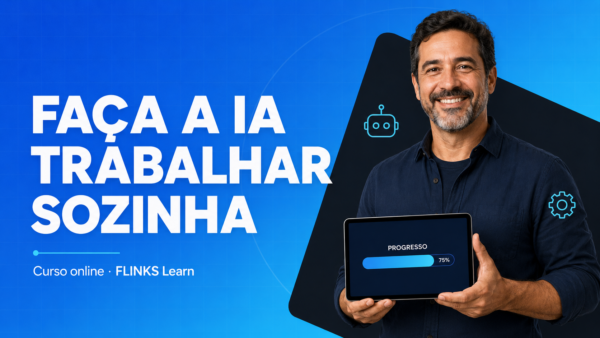 Capa do curso Faça a IA Trabalhar Sozinha — FLINKS Learn