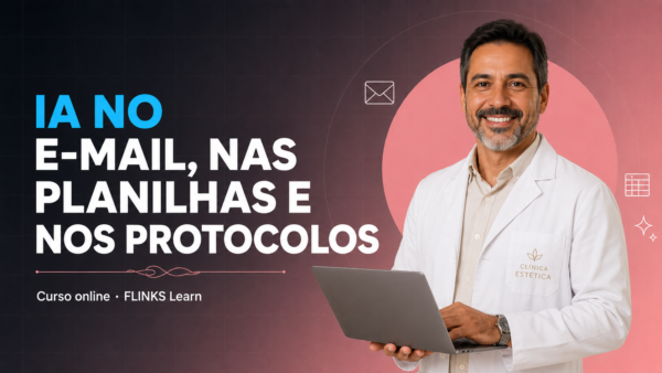 Capa do curso IA no E-mail, nas Planilhas e nos Protocolos — FLINKS Learn