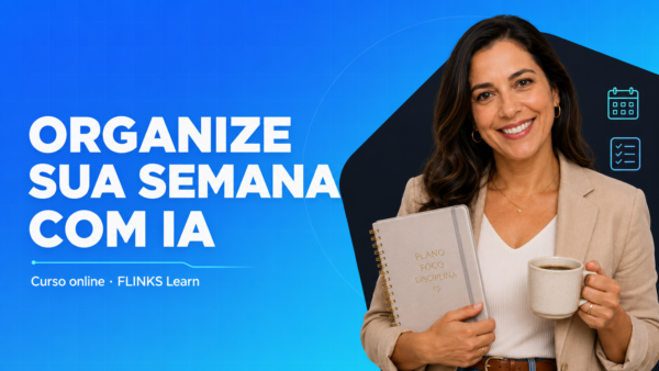 Capa do curso Organize Sua Semana com IA — FLINKS Learn