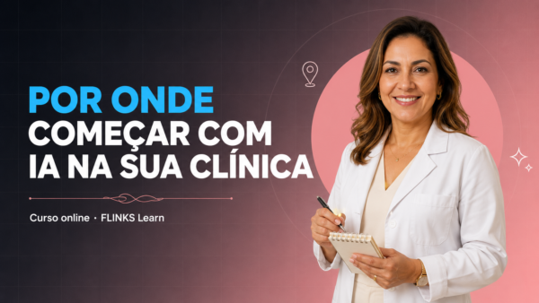 Capa do curso Por Onde Começar com IA na Sua Clínica — FLINKS Learn